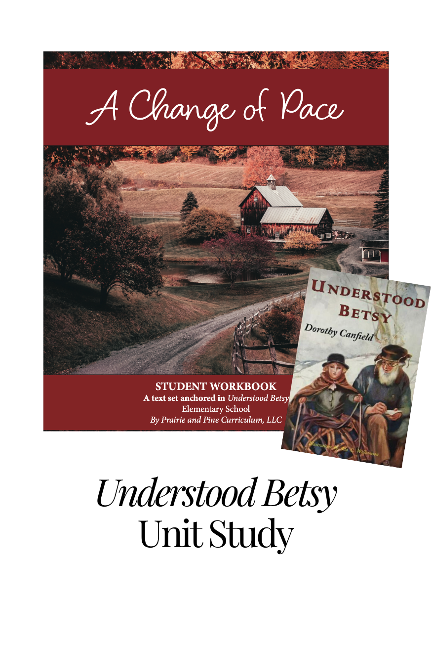 Understood Betsy Unit Study - A Change of Pace (Elementary)